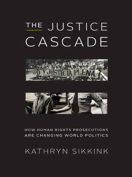 Title details for The Justice Cascade by Kathryn Sikkink - Wait list